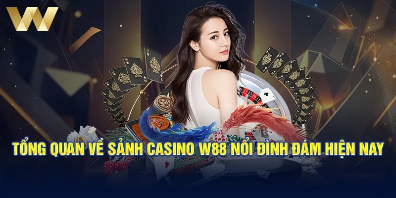 Casino W88 - Sòng Bạc Trực Tuyến Đẳng Cấp Nhất Châu Á