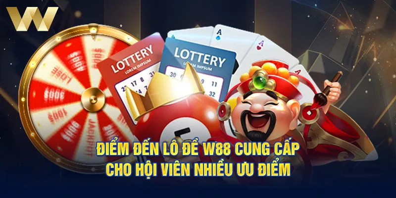 Điểm đến lô đề W88 cung cấp cho hội viên nhiều ưu điểm