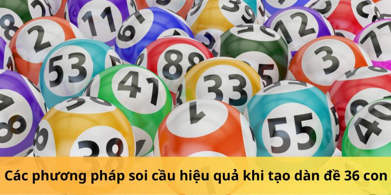 Các phương pháp soi cầu hiệu quả khi tạo dàn đề 36 con